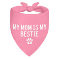 ZBBFSCSB My Mom is My Bestie Pink Dog Bandana, Funny Pet Bandana Adjustable Scarf Triangle, Photo Prop Accessory Decor for Mom's Day, Thanksgiving Gifts for Puppy Mom Petlover Aunty Sister
