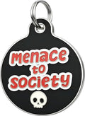 Bad Tags Personalized Dog and Cat ID Tags in 25+ Designs and 2 Sizes - 5 Lines of Custom Engraved Text - Funny Cute Personalized Pet Tags (Menace to Society, Large (1.25 inch))