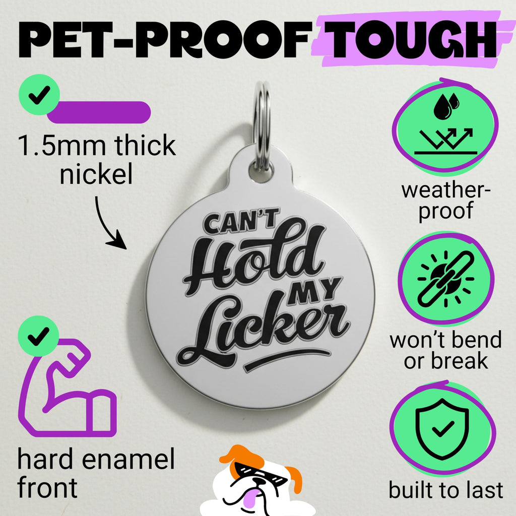 Bad Tags Personalized Dog and Cat ID Tags in 25+ Designs and 2 Sizes - 5 Lines of Custom Engraved Text - Funny Cute Personalized Pet Tags (Can't Hold My Licker, Small (1 inch))